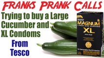 Trying to buy a Large Cucumber and XL Condoms from Tesco - Franks Prank Calls