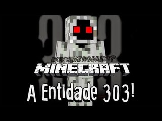 O MISTÉRIO POR TRÁS DA ENTIDADE 303