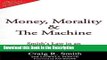 Download [PDF] Money, Morality   the Machine: Smith s Law in an Unethical, Over-Governed Age