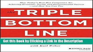 Download Book [PDF] The Triple Bottom Line: How Today s Best-Run Companies Are Achieving Economic,