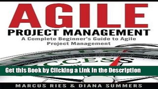 Download Book [PDF] Agile Project Management: A Complete Beginner s Guide To Agile Project