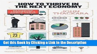 Download Book [PDF] How to Thrive in the Next Economy: Designing Tomorrow s World Today Epub Full