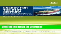Read [PDF] Energy for the 21st Century: Opportunities and Challenges for Liquefied Natural Gas