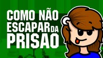 COMO NÃO ESCAPAR DA PRISÃO!! - Escaping The Prision