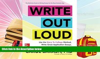 Download Write Out Loud: Use the Story To College Method, Write Great Application Essays, and Get