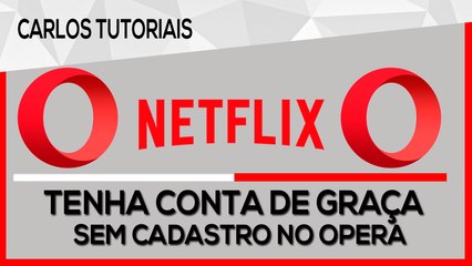 NetFlix de Graça - Sem cadastro! (Opera) Cookies ATUALIZADO