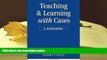 PDF Teaching and Learning With Cases:  A Guidebook (Public Administration and Public Policy) Pre