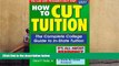 Download How to Cut Tuition: The Complete College Guide to In-State Tuition Books Online