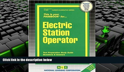 Read Book Electric Station Operator(Passbooks) (Career Examination Passbooks) Jack Rudman  For Full