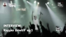 INTERVIEW: Rapper BewhY Ep.1