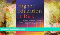 Free PDF Higher Education at Risk: Strategies to Improve Outcomes, Reduce Tuition, and Stay