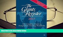 Free PDF The Grants Register 2017: The Complete Guide to Postgraduate Funding Worldwide Pre Order