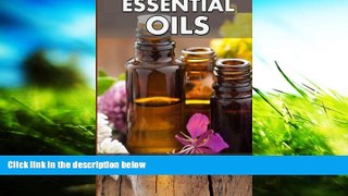 Read Online Essential Oils: Top 30 Natural Essential Oils to Burn Fat, Boost Metabolism   Lose