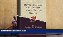 Download [PDF]  Revolutionary Communism in the United States (Classic Reprint) Gordon S Watkins