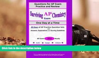 Free PDF Surviving Chemistry AP Exam One Day at a Time: Questions for AP Exam Practice and Review: