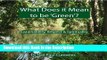 Download [PDF] What Does it Mean to be  Green ?: Sustainability, Respect   Spirituality Full Book