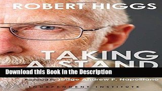 Download [PDF] Taking a Stand: Reflections on Life, Liberty, and the Economy New Ebook