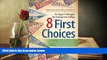 Free PDF 8 First Choices: An Expert s Strategies for Getting into College Books Online
