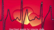 Heartbeat sounds for relaxing, sleep, meditation, child, newborn, study