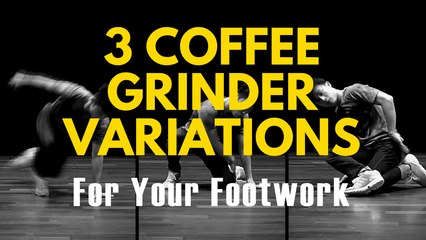 Bboy Footwork Tutorial | 3 Coffee Grinder Variations