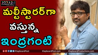 Mohan Krishna Indraganti Multi Starrer with Srinivas Avasarala & Adivi Sesh - Klapboard Post