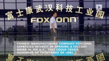 Foxconn considers investing $7B to open US factory