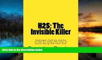 PDF  H2S: The Invisible Killer: Hydrogen Sulfide deaths in the oil field and how to avoid being
