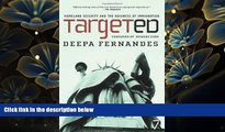 READ book Targeted: Homeland Security and the Business of Immigration Deepa Fernandes Full Book