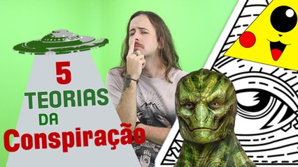 EP 20 - 5 Teorias da Conspiração