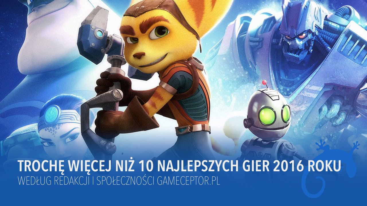 Trochę więcej niż 10 najlepszych gier 2016 roku wg redakcji i społeczności Gameceptor.pl