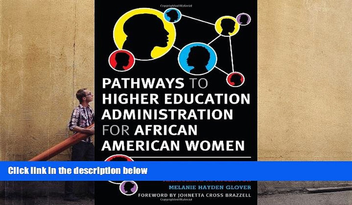 BEST PDF  Pathways to Higher Education Administration for African American Women  FOR IPAD
