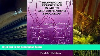 PDF [FREE] DOWNLOAD  Drawing on Experience in Adult and Continuing Education Paul J. Edelson BOOK