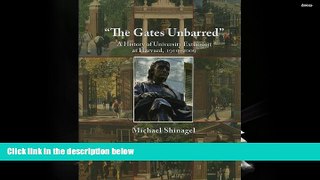 BEST PDF  The Gates Unbarred: A History of University Extension at Harvard, 1910 - 2009 (Harvard