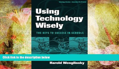 Download [PDF]  Using Technology Wisely: The Keys To Success In Schools (Technology,