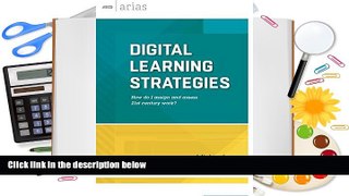 Read Online Digital Learning Strategies: How do I assign and assess 21st century work? (ASCD