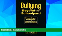 Read Online Bullying Beyond the Schoolyard: Preventing and Responding to Cyberbullying Full Book