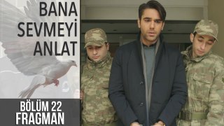 Bana Sevmeyi Anlat 22. Bölüm Fragman