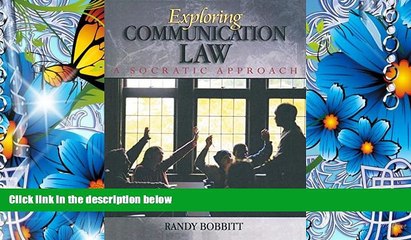 READ book Exploring Communication Law: A Socratic Approach Randy Bobbitt For Kindle