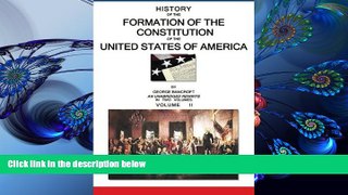 FREE [PDF] DOWNLOAD History Of The Formation Of The Constitution Of The United States Of America: