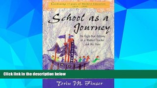 Read Online School as a Journey: The Eight-Year Odyssey of a Waldorf Teacher and His Class For
