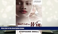 Audiobook  Don t Let The White Girl Win: Dating, Relationship   Self-Help For Single Sisters Full