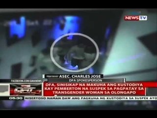 DFA, sinisikap na makuha ang kustodiya kay Pemberton na suspek sa pagpatay sa transgender woman