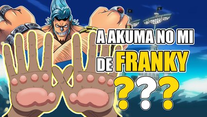 A AKUMA NO MI DE FRANKY E SEU POSSÍVEL ENCONTRO COM O VEGAPUNK