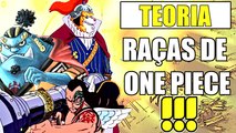 A ORIGEM DAS DIVERSAS RAÇAS DE ONE PIECE