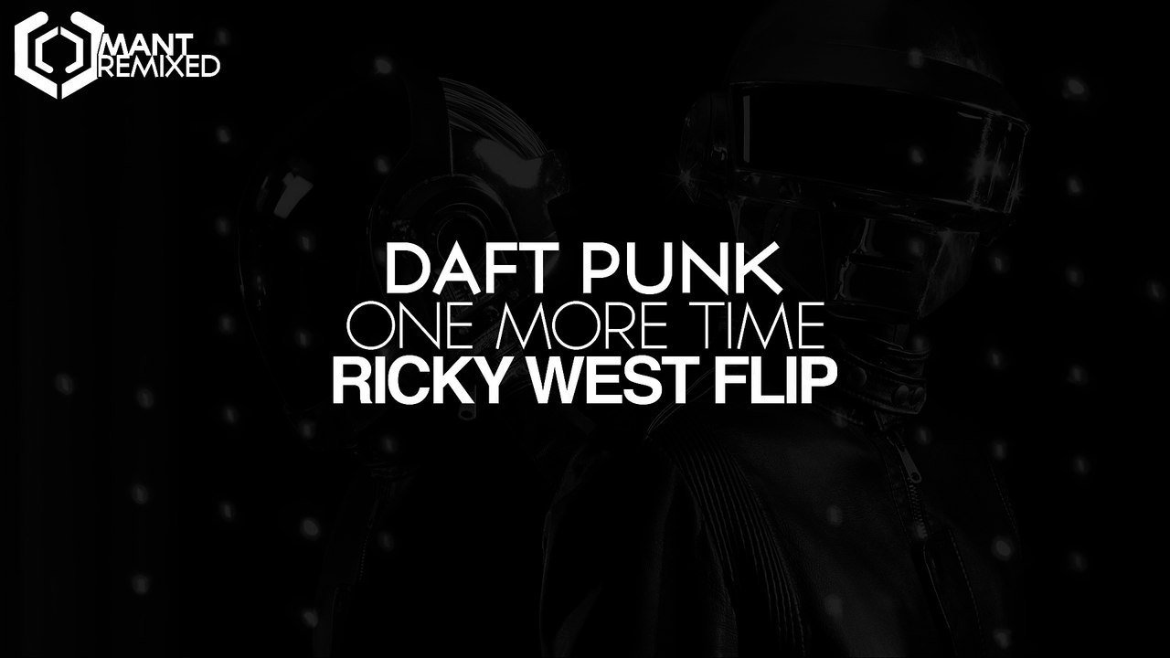 Daft Punk - One More Time (Ricky West Flip)