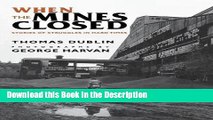 Download [PDF] When the Mines Closed: Stories of Struggles in Hard Times New Ebook