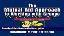 Read [PDF] The Mutual-Aid Approach to Working with Groups: Helping People Help One Another, Second