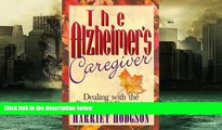 Read Online The Alzheimers Caregiver: Dealing With the Realities of Dementia Harriet Hodgson Trial