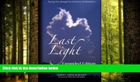 Download [PDF]  Last Light: Staying True through the Darkness of Alzheimer s Harold Ewing Burchett