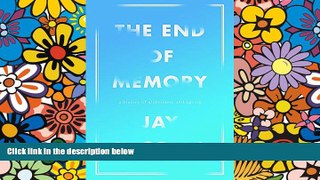 PDF  The End Of Memory: A Natural History Of Alzheimer s And Aging, The Jay Ingram Trial Ebook